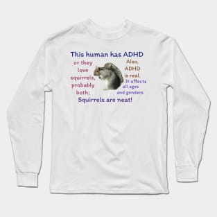 ADHD Squirrel 2 Long Sleeve T-Shirt